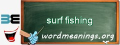 WordMeaning blackboard for surf fishing